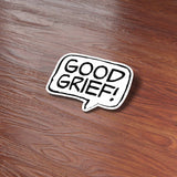 Good Grief Sticker - Funny Cartoon Decal for Water Bottle