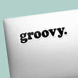 Groovy Sticker - Funny Retro Quote Decal for Water Bottle