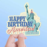 Happy Birthday America 250th Anniversary Sticker - Patriotic 2026 USA Decal