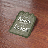 JRR Tolkien Quote Sticker - I Am at Home Among the Trees