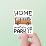 Home Is Where You Park It Bumper Sticker