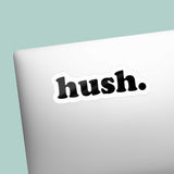 Hush Sticker