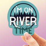 I'm on River Time Sticker