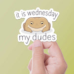 It is Wednesday My Dudes Frog Sticker