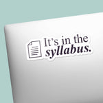 It's In the Syllabus - Funny School Sticker