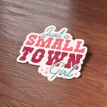 Cute Just a Small Town Girl Sticker on Wood Desk