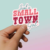 Just a Small Town Girl Sticker in Hand