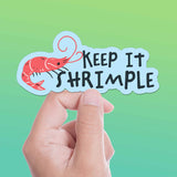 Keep it Shrimple Sticker - Funny Food Quote Decal