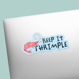 Keep it Shrimple Sticker - Funny Food Quote Decal