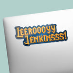 Funny Nerdy Gaming Quote Leeroy Jenkins Sticker on Laptop