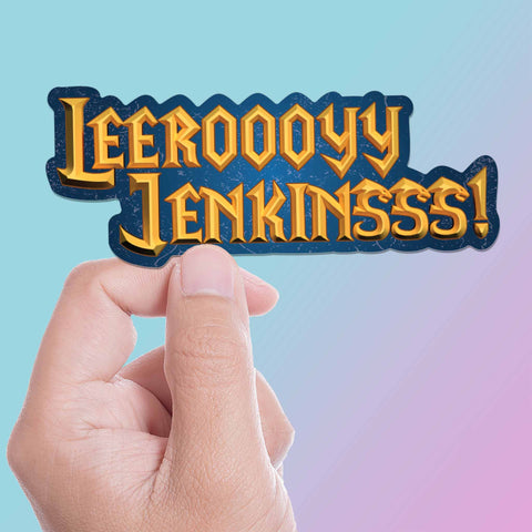 Funny Nerdy Gaming Quote Leeroy Jenkins Decal 