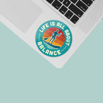 Life is All About Balance Paddleboard Sticker on Laptop