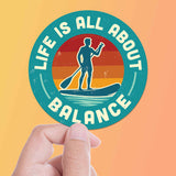 Life is All About Balance Paddleboard Sticker for Hydroflask Water Bottle - Funny Lake Life Bumper Stickers for Car - Retro SUP Decal