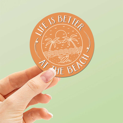 Life is Better at the Beach Sticker