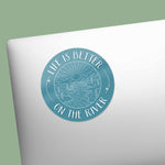 Life is Better on the River Decal on Laptop