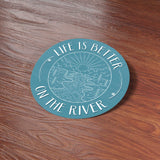 Life is Better on the River Sticker on Wood Desk