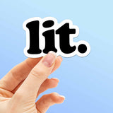 Lit Sticker - Funny Quote Decal for Water Bottle