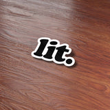 Lit Sticker - Funny Quote Decal for Water Bottle