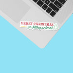 Merry Christmas Ya Filthy Animal Sticker on Laptop
