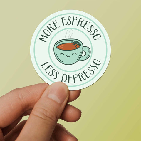 More Espresso Less Depresso Coffee Sticker