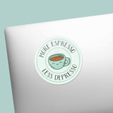 More Espresso Less Depresso Funny Mental Health Quote Decal on Laptop