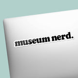 Museum Nerd Sticker - Cute Nerdy Decal for Laptop