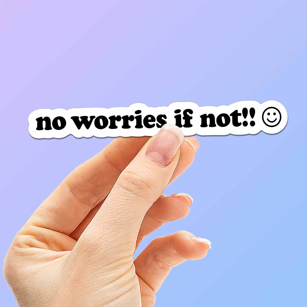 No Worries If Not Funny Sticker – Sentinel Supply