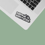 Normal is Overrated Funny Quote Sticker on Laptop