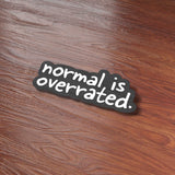Normal is Overrated Funny Family Quote Decal on Wood Desk in Office