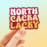 North Cackalacky Funny North Carolina Sticker - Cute NC Decal