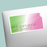 Pink Goes Good with Green Kansas Musical Movie Quote Sticker for Water Bottle