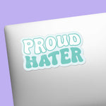 Funny Proud Hater Sticker on Laptop
