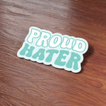 Proud Hater Funny Sticker on Wood Desk