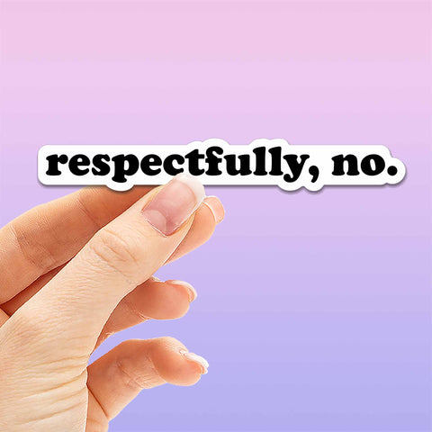 Respectfully No Funny Sticker