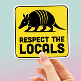 Respect the Locals Armadillo Sticker - Funny Southern Animal Decal