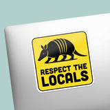 Respect the Locals Armadillo Sticker - Funny Southern Animal Decal