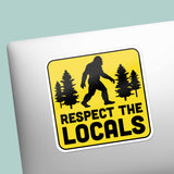 Respect the Locals Bigfoot Sticker - PNW Sasquatch Decal