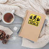 Respect the Locals Bigfoot Sticker - PNW Sasquatch Decal