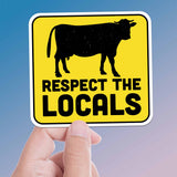 Respect the Locals Cow Sticker - Funny Farm Animal Decal