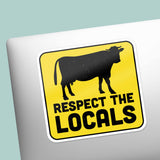 Respect the Locals Cow Sticker - Funny Farm Animal Decal