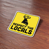 Respect the Locals Buck Sticker - Funny Deer Quote Decal