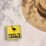 Respect the Locals Flamingo Sticker - Funny Florida Nature Decal