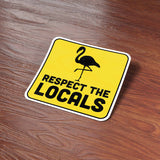 Respect the Locals Flamingo Sticker - Funny Florida Nature Decal
