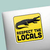 Respect the Locals Gator Sticker - Funny Alligator Nature Decal