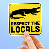 Respect the Locals Gator Sticker - Funny Alligator Nature Decal