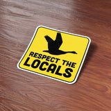 Respect the Locals Canada Goose Sticker - Funny Bird Quote Decal