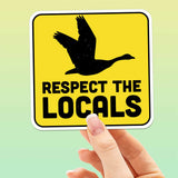 Respect the Locals Canada Goose Sticker - Funny Bird Quote Decal