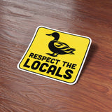 Respect the Locals Mallard Duck Sticker - Funny Bird Quote Decal