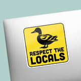 Respect the Locals Mallard Duck Sticker - Funny Bird Quote Decal