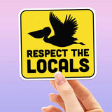 Respect the Locals Pelican Sticker - Funny Beach Bird Decal